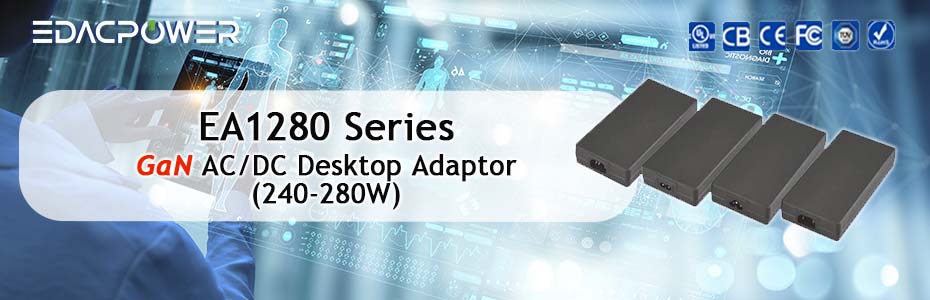 New Product: EA1280 Series 240-280W GaN AC/DC Desktop Adapter