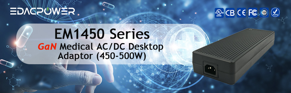 New Product: 450-500W Medical GaN Desktop --- EM1450 Series