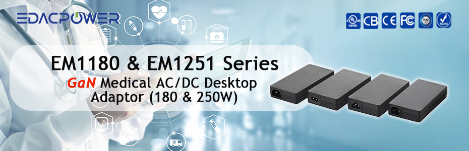 New Product: 180W & 250W Medical GaN Desktop- EM1180/EM1251 Series